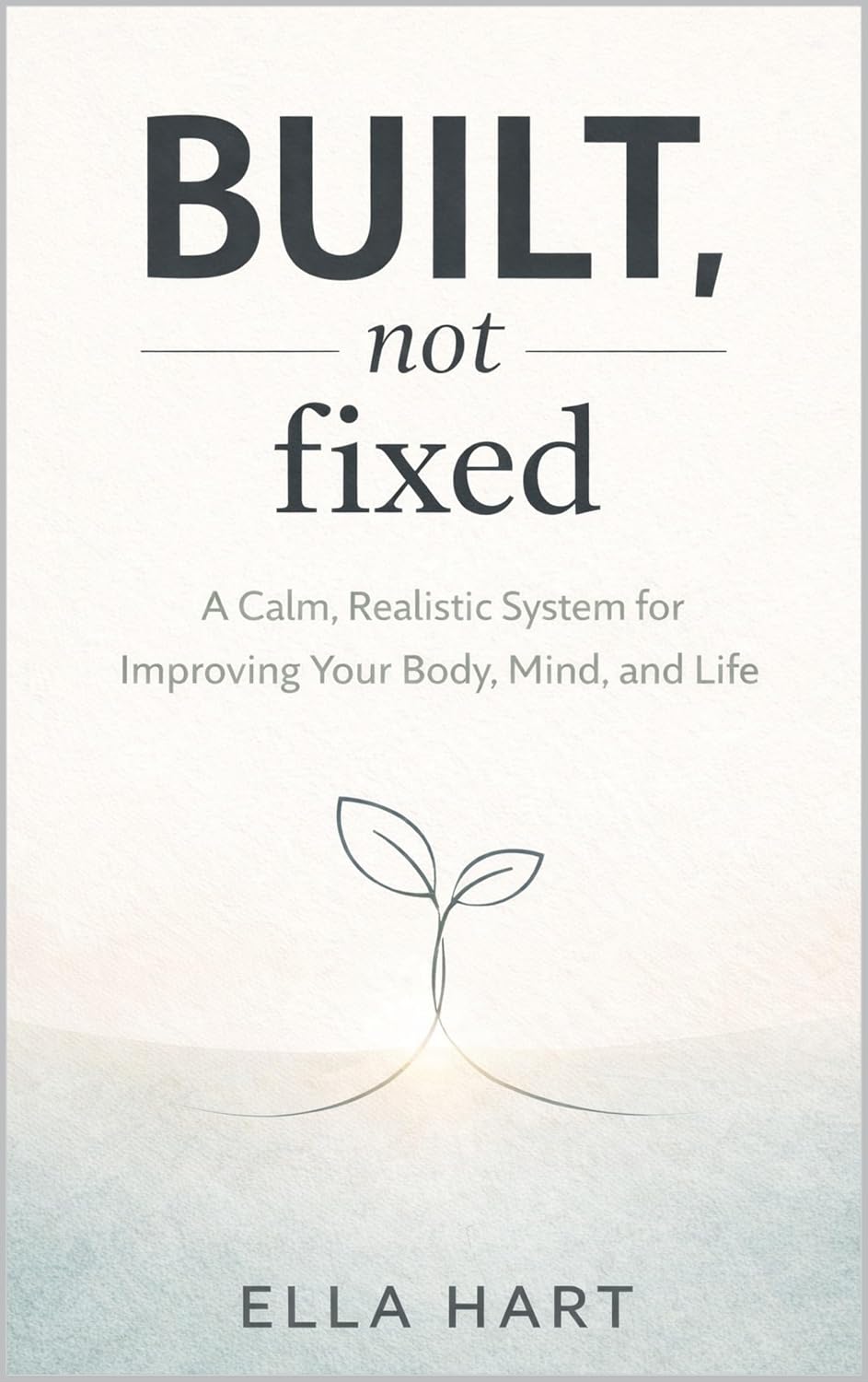 Built, Not Fixed, a book by Ella Rowan Hart
